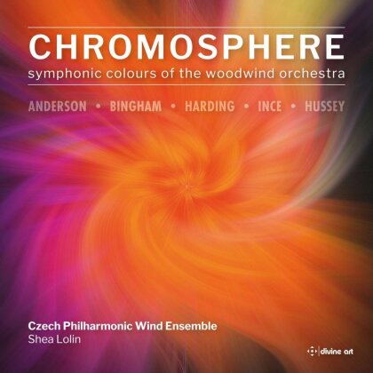 Keiron Anderson (*1955), Judith Bingham (*1952), Charlotte Harding (*1989), Kamran Ince (*1960), … - Chromosphere: Symphonic Colours Of The Woodwind Orchestra