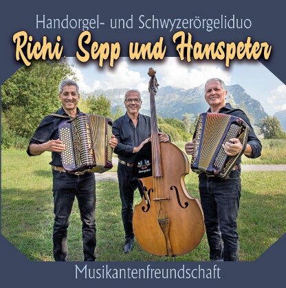Richi, Sepp und Hanspeter - Musikantenfreundschaft
