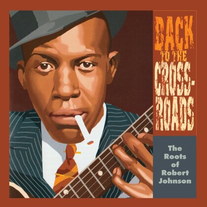 Roots Of Robert Johnsn: Back To The Crossroads (LP)