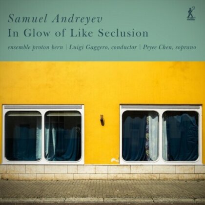 Ensemble Proton Bern, Samuel Andreyev, Luigi Gaggero & Peyee Chen - In Glow Of Like Seclusion (LP)