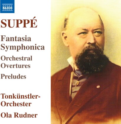 Franz von Suppé (1819-1895), Ola Rudner & Tonkünstler-Orchester - Fantasia Symphonica / Orchestral Overtures / Preludes