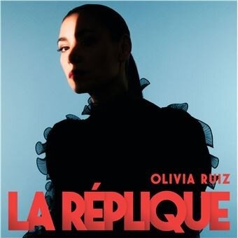 Olivia Ruiz - La Réplique