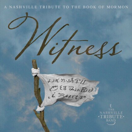 Nashville Tribute Band - Witness - A Nashville Tribute To The Book Of Mormon