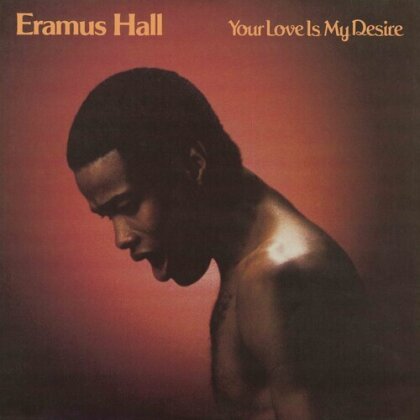 Eramus Hall - Your Love Is My Desire (2024 Reissue, ORG Music, Sunkissed Yellow Vinyl, LP)