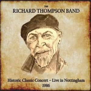 Richard Thompson - Historic Classic Concert: Live In Nottingham 1986