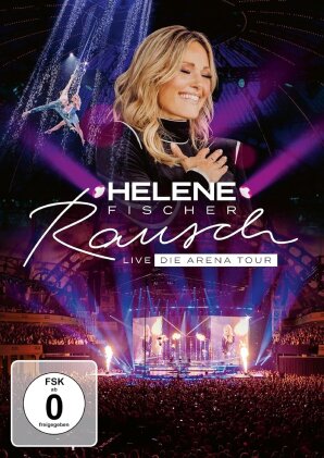 Helene Fischer - Rausch - Live: Die Arena Tour
