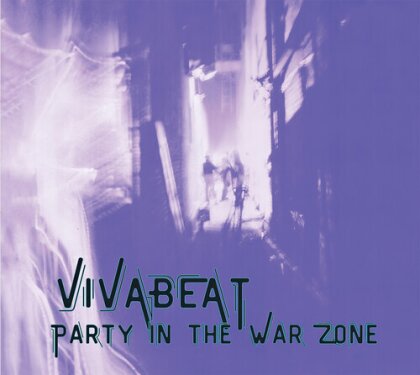 Vivabeat - Party In The War Zone (Expanded, Digipack, Rubellan Remasters, 2024 Reissue, Limited Edition)