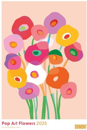 DUMONT - Dominique Vari: Pop Art Flowers 2025 Wandkalender, 50x70cm, Posterkalender mit fröhlichen Blumen-Designs, moderne Form- und Farbgebung von Dominique Vari
