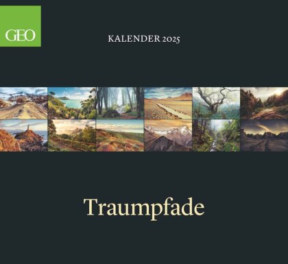 GEO Klassiker: Traumpfade Wandkalender 2025 - Beeindruckender Kalender für Wander- und Naturfreunde, Quadratisches Format 60x55 cm, mit Bildern von Malerischen Wanderwegen