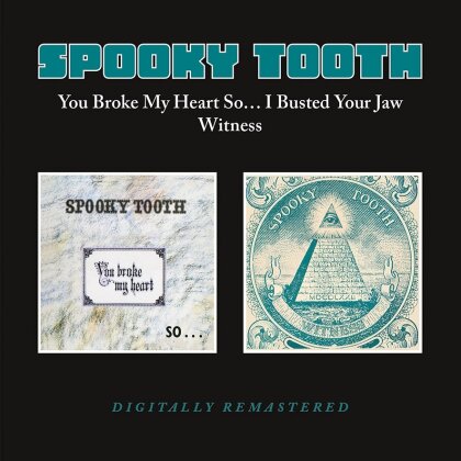Spooky Tooth - You Broke My Hearts So I Busted Your Jaw / Witness (2024 Reissue, BGO - BEAT GOES ON)