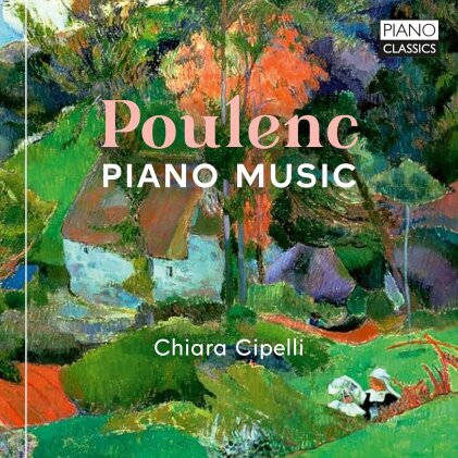 Francis Poulenc (1899-1963) & Chiara Cipelli - Piano Music