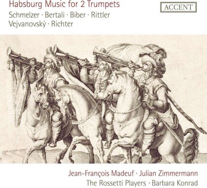 Barbara Konrad, Jean-François Madeuf, Julian Zimmermann & The Rossetti Players - Habsburg Music For Two Trumpets