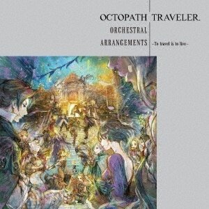 Octopath Traveler Orchestral Arrangements - OST - Game