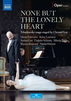 Members of the Frankfurter Opern- und Museumsorchester, Olesya Golovneva & Kelsey Lauritano - None But the Lonely Heart - Tchaikovsky songs staged by Christof Loy