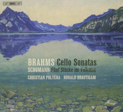Johannes Brahms (1833-1897), Robert Schumann (1810-1856), Christian Poltéra & Ronald Brautigam - Brahms: Cello Sonatas / Robert Schumann: Fünf Stücke Im Volkston