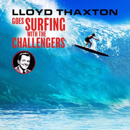 Challengers - Lloyd Thaxton Goes Surfing With The Challengers (Manufactured On Demand, CD-R)