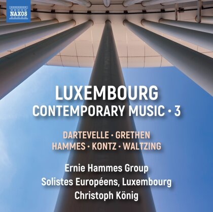 Solistes Européens, Luxembourg, Christoph König & Ernie Hammes - Luxembourg Contemporary Music / Vol. 3