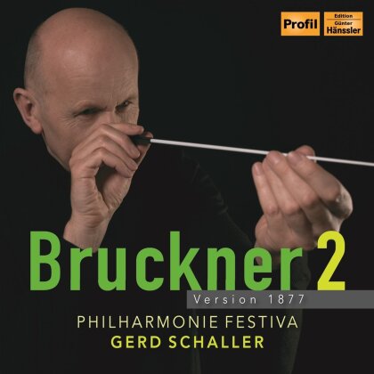 Philharmonie Festiva, Anton Bruckner (1824-1896) & Gerd Schaller - Bruckner 2 (Version 1877)