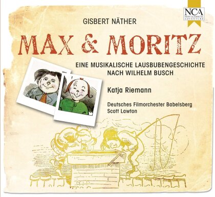 Gisbert Näther (*1948), Scott Lawton, Katja Riemann & Deutsches Filmorchester Babelsberg - Max & Moritz