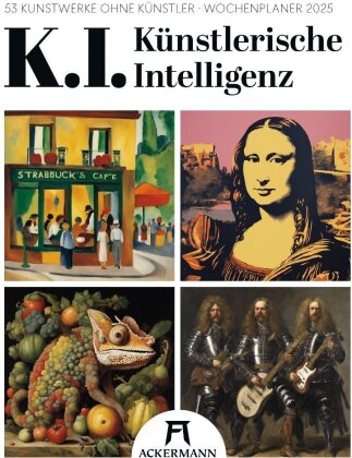 K.I. - Künstlerische Intelligenz - Wochenplaner Kalender 2025