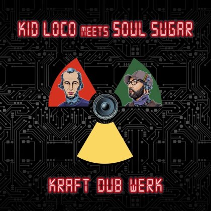 Kid Loco Meets Soul Sugar - Kraft "Dub" Werk