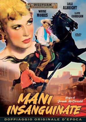 Mani insanguinate (1950) (Western Classic Collection, Doppiaggio Originale d'Epoca, n/b)
