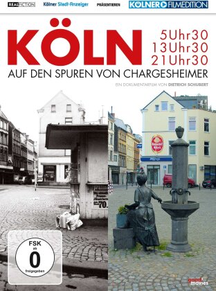 Köln - 5 Uhr 30 / 13 Uhr 30 / 21 Uhr 30 - Auf den Spuren von Chargesheimer (2013) (New Edition)