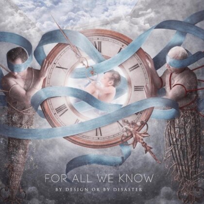 For All We Know - By Design Or By Disaster (Digipack)