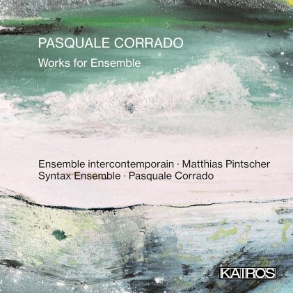 Pasquale Corrado, Ensemble Intercontemporain, Matthias Pintscher (*1971), Syntax Ensemble & Pasquale Corrado - Works For Ensemble