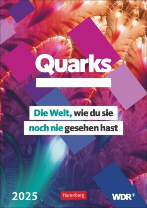 Quarks. Die Welt - wie du sie noch nie gesehen hast Wochenplaner 2025