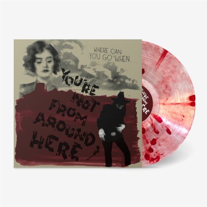 You Re Not From Around Here (Indies Only, Blood Drop Vinyl, LP)