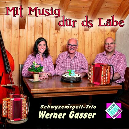 Schwyzerörgeli Trio Werner Gasser - Mit Musig dür ds Läbe
