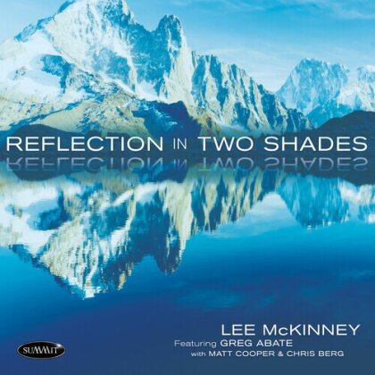 Lee Mckinney, Greg Abate & Matt Cooper - Reflection In Two Shades