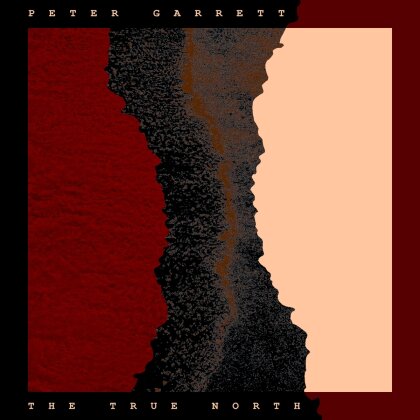 Peter Garrett (Midnight Oil) - The True North (Gatefold, LP)