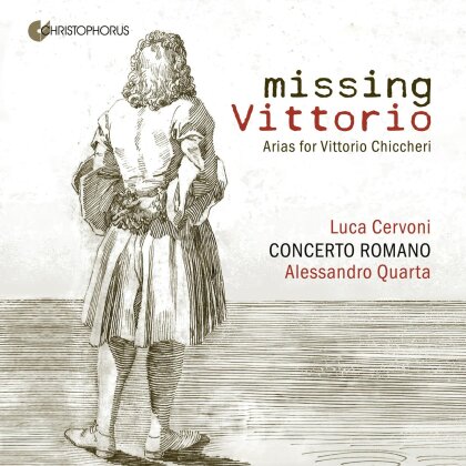 Alessandro Quarta, Luca Cervoni & Concerto Romano - Missing Vittorio - Arias For Vittorio Chiccheri - Handel's Roman Tenor
