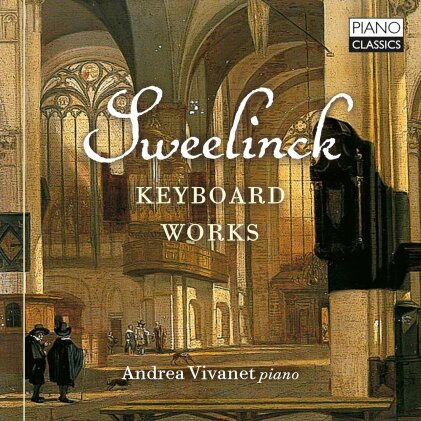 Jan Pieterszoon Sweelinck (1562-1621) & Andrea Vivanet - Keyboard Works