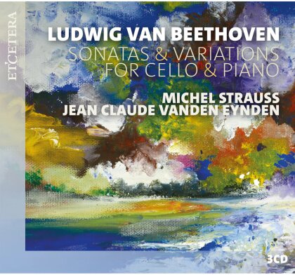 Ludwig van Beethoven (1770-1827), Michel Strauss & Jean Claude Vanden Eynden - Sonatas & Variations For Cello & Piano (3 CDs)