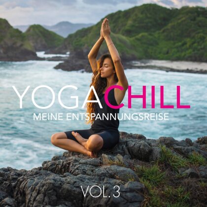 Yoga Chill Vol. 3 - Meine Entspannungsreise (2 CDs)