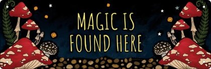 Mystical Roots Magic Is Found Here Slim Tin Sign