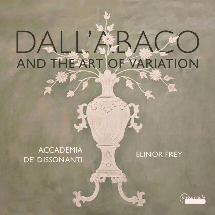 Accademia De Dissonanti, Giuseppe Clemente Dall'Abaco (1710-1805), Elinor Frey, Eva Lymenstull, … - Dall'Abaco And The Art Of Variation