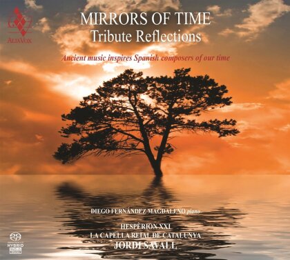 Jordi Savall, Diego Fernández Magdaleno, Hesperion XXI & La Capella Reial De Catalunya - Mirrors Of Time - Tribute Reflections (Hybrid SACD + CD)