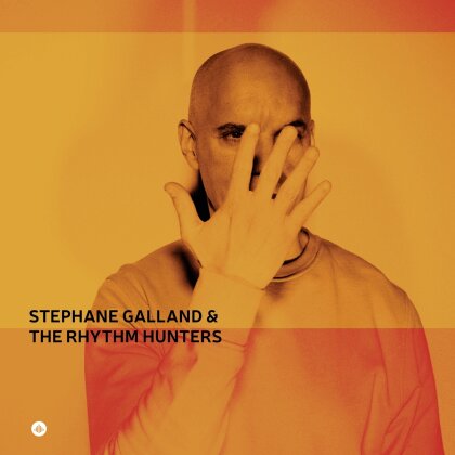 Stephane Galland & The Rhythm Hunters - ---