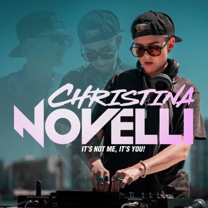 Christina Novelli - Its Not Me / Its You!