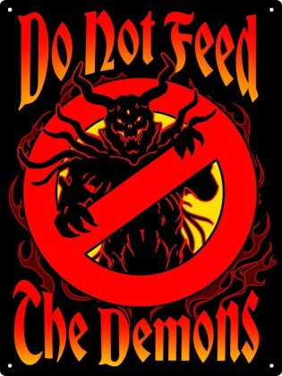 Do Not Feed The Demons - Tin Sign