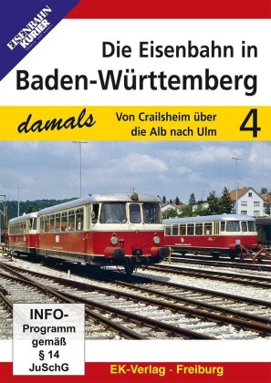 Die Eisenbahn in Baden-Württemberg 4 - Von Crailsheim über die Alb nach Ulm
