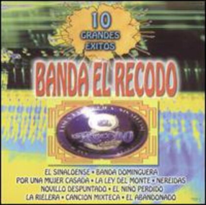 Banda El Recodo - 10 Grandes Exitos