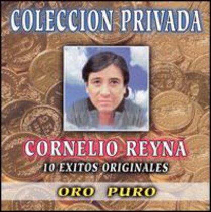 Cornelio Reyna - 10 Exitos Originales