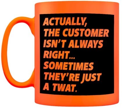 Actually The Customer Isn't Always Right - Neon Mug