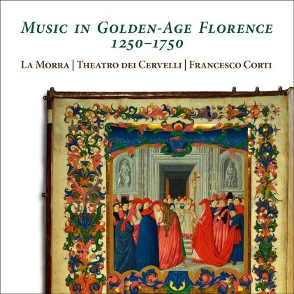 La Morra, Theatro dei Cervelli & Francesco Corti - Music in Golden-Age Florence 1250-1750 (2 CDs)