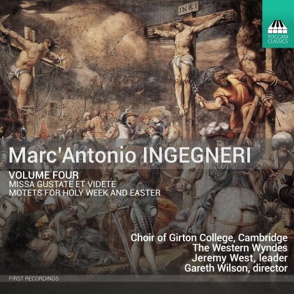 Marc'Antonio Ingegneri (ca. 1535/36-1592), Gareth Wilson & Choir Of Girton College, Cambridge - Volume Four - Missa Gustate et videte - Motets for Holy Week And Easter